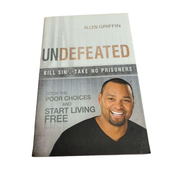 Undefeated: Ditch the Poor Choices and Live Free by Allen Griffin. - Picture 1 of 2